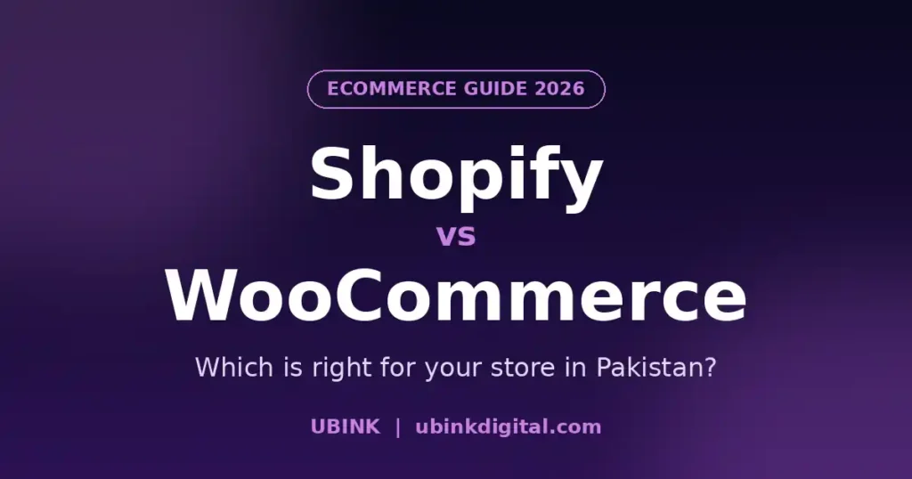 Shopify vs WooCommerce in Pakistan: which is right for your online store, by UBINK